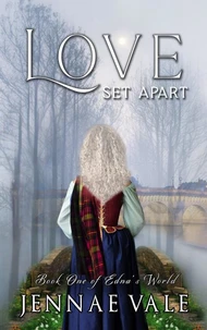 Love Set Apart - Book One of Edna's World
