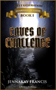  JennaKay Francis - Caves of Challenge - Guardians of Glede: Next Generation, #1.