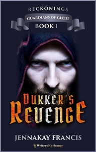  JennaKay Francis - Dukker's Revenge - Guardians of Glede: Reckonings, #1.