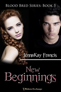  JennaKay Francis - New Beginnings - Blood Bred, #3.