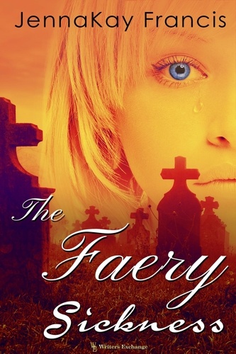  JennaKay Francis - The Faery Sickness.