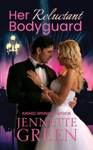 Her Reluctant Bodyguard
