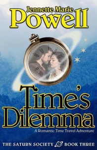 Time's Dilemma: A Romantic Time Travel Adventure