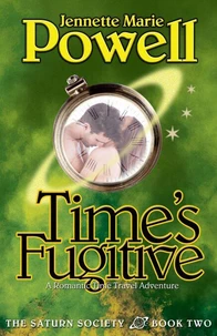 Time's Fugitive: A Romantic Time Travel Adventure