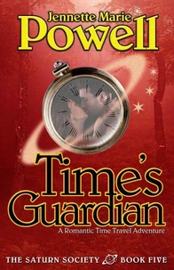 Time's Guardian: A Romantic Time Travel Adventure