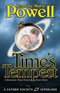 Time's Tempest: A Romantic Time Travel Short Story
