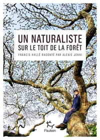 Un naturaliste sur le toit de la forêt