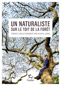 Un naturaliste sur le toit de la forêt