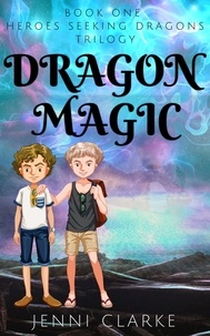 Jenni Clarke - Dragon Magic - Heroes Seeking Dragons.