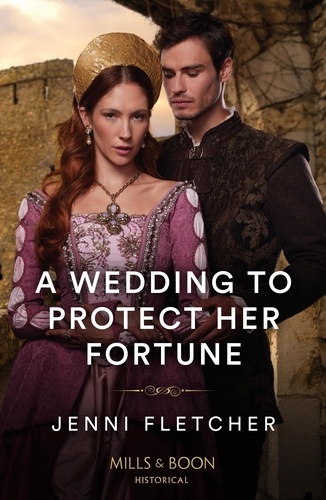 Jenni Fletcher - A Wedding To Protect Her Fortune.