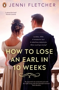 Jenni Fletcher - How to Lose an Earl in Ten Weeks.