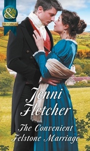 Jenni Fletcher - The Convenient Felstone Marriage.