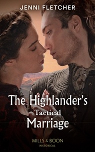 Jenni Fletcher - The Highlander's Tactical Marriage.