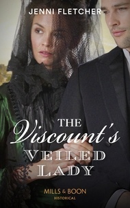 Jenni Fletcher - The Viscount’s Veiled Lady.