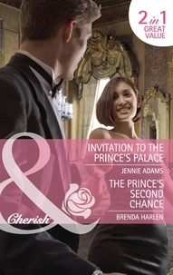 Jennie Adams et Brenda Harlen - Invitation To The Prince's Palace / The Prince's Second Chance - Invitation to the Prince's Palace / The Prince's Second Chance (Reigning Men).