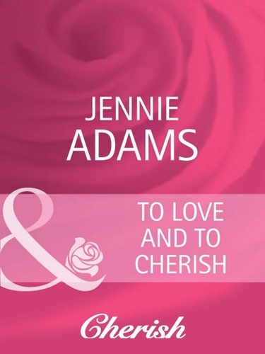 Jennie Adams - To Love and To Cherish.
