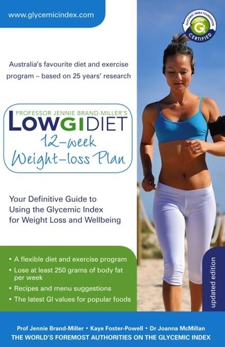 Low GI Diet 12-week Weight-loss Plan. Your Definitive Guide to Using the Glycemic Index for Weight Loss and Wellbeing