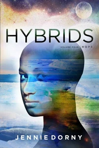 Hybrids, Volume Four:  Hope