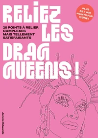 Reliez les Drag Queens !