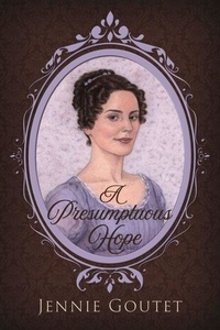 A Presumptuous Hope - Daughters of the Gentry, #3