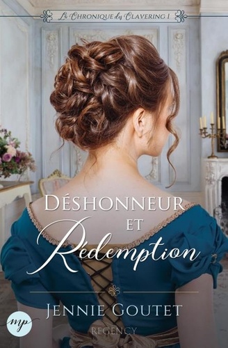  Jennie Goutet - Déshonneur et Rédemption - La Chronique des Clavering, #1.