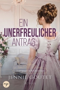  Jennie Goutet - Ein unerfreulicher Antrag - Unvergessliche Heiratsanträge, #1.