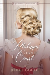  Jennie Goutet - Philippa Holds Court - Clavering Chronicles, #2.