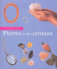 Guide des pierres et des cristaux