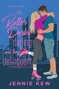  Jennie Kew - The Roller Derby Darling and The Delinquent - The Brisbane Bachelors Series, #2.