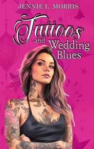 Jennie L. Morris - Tattoos and Wedding Blues.