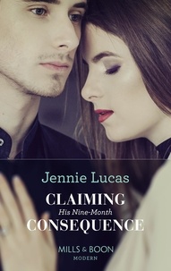 Jennie Lucas - Claiming His Nine-Month Consequence.