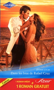 Jennie Lucas et Amanda Browning - Dans les bras de Rafael Cruz ; Mensonge par amour.