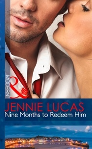 Jennie Lucas - Nine Months to Redeem Him.