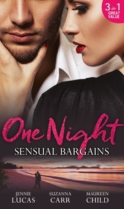 Jennie Lucas et Susanna Carr - One Night: Sensual Bargains - Nine Months to Redeem Him / A Deal with Benefits / After Hours with Her Ex.