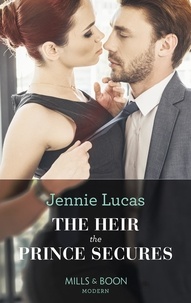 Jennie Lucas - The Heir The Prince Secures.