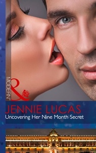 Jennie Lucas - Uncovering Her Nine Month Secret.