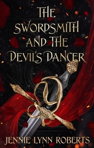 Téléchargement gratuit de livres pour ipad The Swordsmith and the Devil's Dancer PDB CHM MOBI (French Edition) par Jennie Lynn Roberts