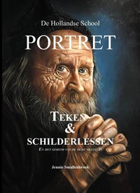 De Hollandse School - Portret - teken- &amp; schilderlessen, en het geheim van de oude meesters