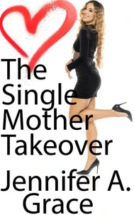 The Single Mother Takeover