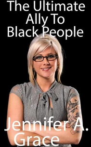 The Ultimate Ally To Black People
