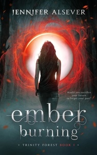  Jennifer Alsever - Ember Burning - Trinity Forest Series, #1.