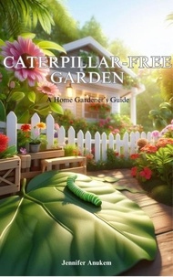  Jennifer Anukem - Caterpillar-Free Garden.