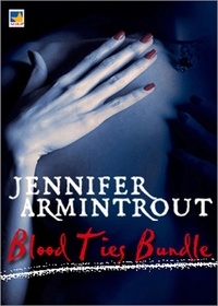 Jennifer Armintrout - Blood Ties Bundle - Blood Ties Book One: The Turning / Blood Ties Book Two: Possession / Blood Ties Book Three: Ashes to Ashes / Blood Ties Book Four: All Souls' Night (A Bloodties Novel).