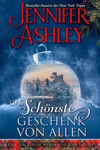 Das Schönste Geschenk Von Allen: Eine Mackenzie-Weihnachtsgeschichte