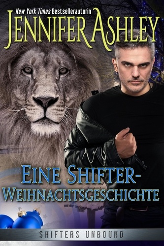  Jennifer Ashley - Eine Shifter-Weihnachtsgeschichte - Shifters Unbound: Deutsche Ausgabe.