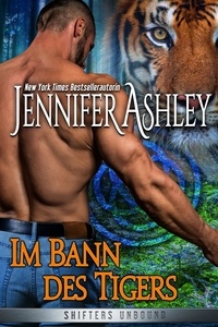  Jennifer Ashley - Im Bann des Tigers - Shifters Unbound: Deutsche Ausgabe, #5.