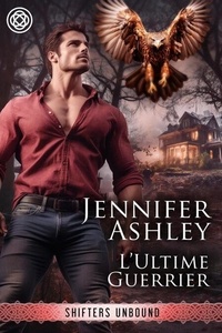 Téléchargez des livres gratuits en français pdf L’Ultime Guerrier - Shifters Unbound: Edition française 9798230854319 en francais iBook PDB MOBI par Jennifer Ashley