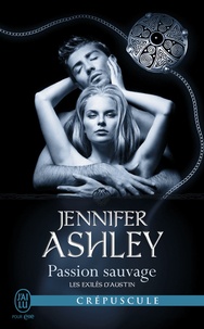 Jennifer Ashley - Les exilés d'Austin Tome 5 : Passion sauvage.