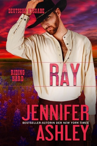  Jennifer Ashley - Ray - Riding Hard: Deutsche Ausgabe, #7.