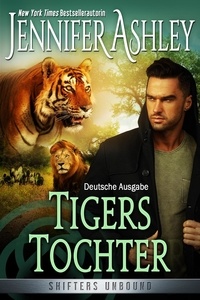  Jennifer Ashley - Tigers Tochter - Shifters Unbound: Deutsche Ausgabe, #14.